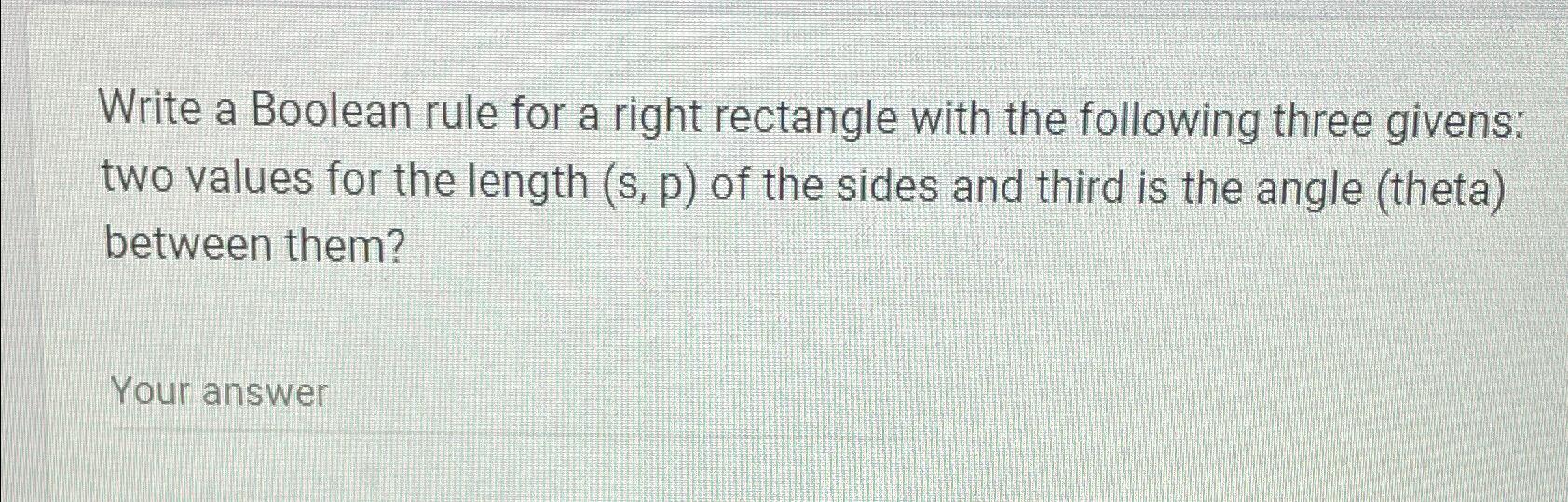  Write a Boolean rule for a right rectangle with the following
