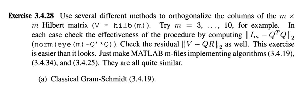 Exercise 3.4.28 Use several different methods to orthogonalize the columns of