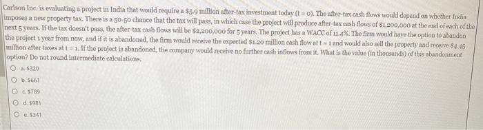  Carlson Inc. is evaluating a project in India that would require
