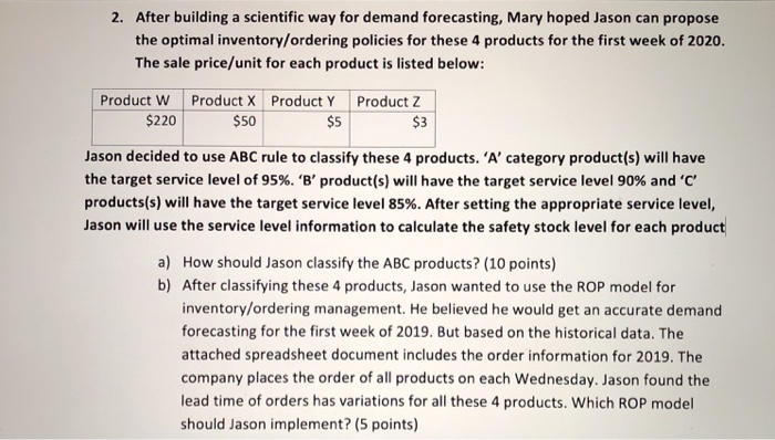 Please Help! 2. After building a scientific way for demand forecasting, Mary