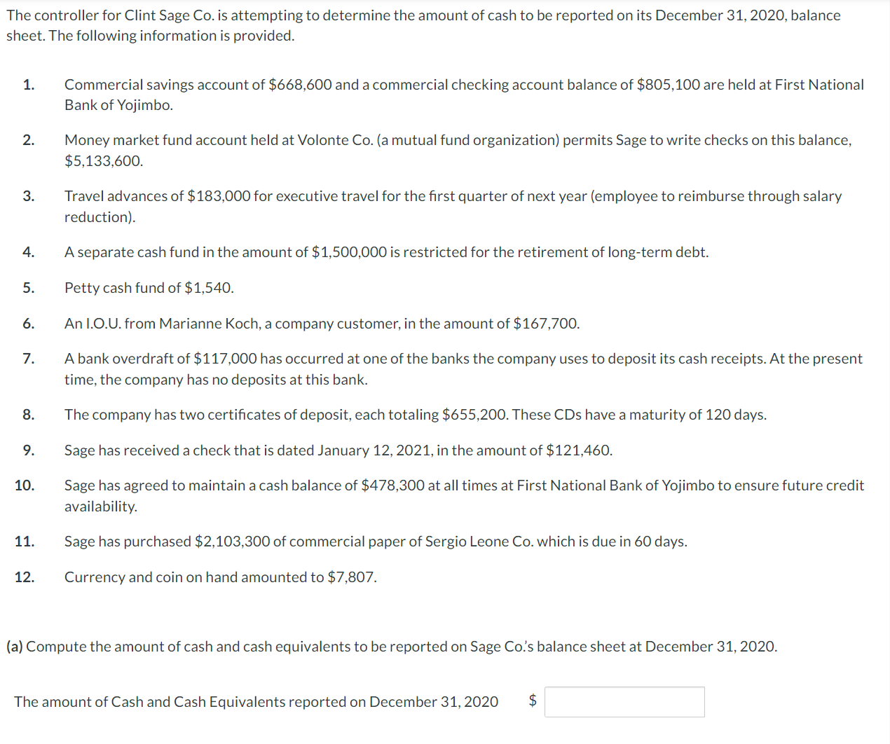The controller for Clint Sage Co. is attempting to determine the
