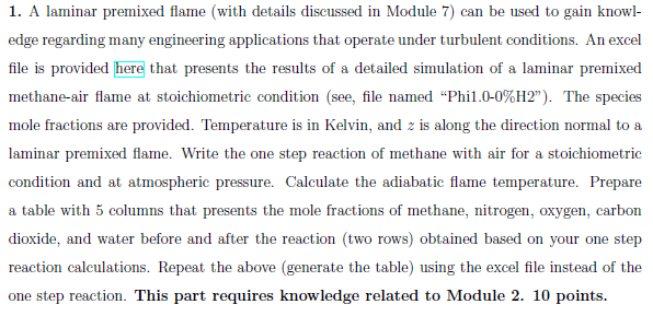  A laminar premixed flame (with details discussed in Module 7) can