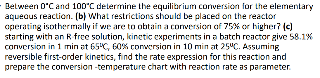  Between 0C and 100C determine the equilibrium conversion for the elementary