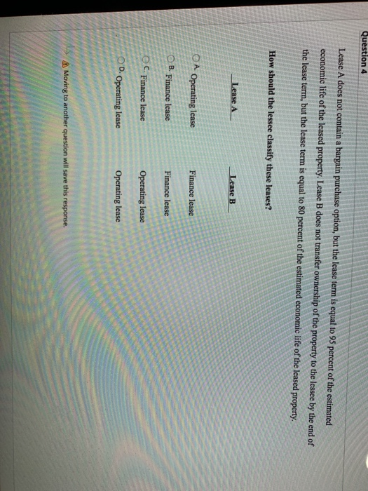  Question 4 Lease A does not contain a bargain purchase option,