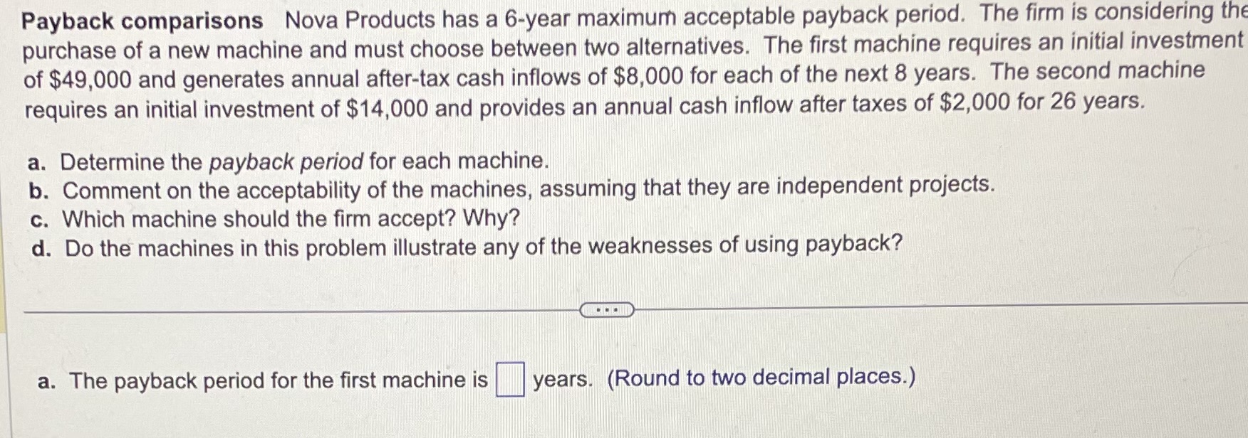  Please explain and answer A,B,C, and D. Payback comparisons Nova Products