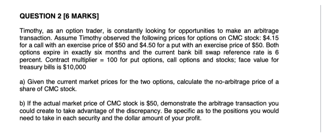  QUESTION 2 [6 MARKS] Timothy, as an option trader, is constantly