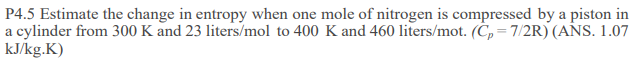  P4.5 Estimate the change in entropy when one mole of nitrogen