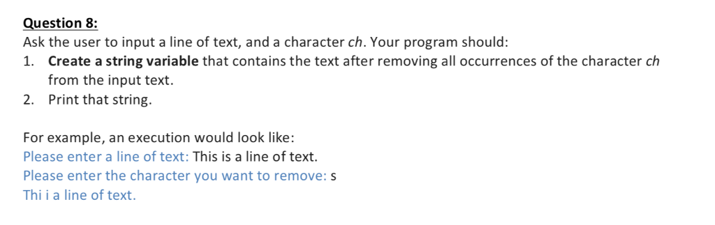in PYthon Do no use split, list..... Question 8: Ask the user