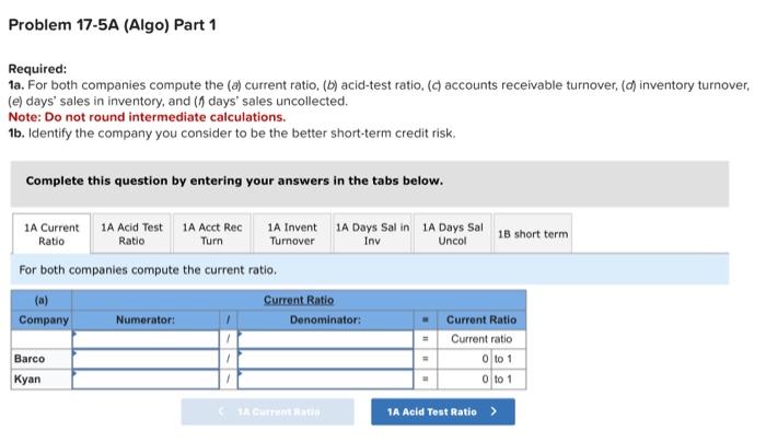 UP IF DONE CORRECTLY. THANKS Problem 17-5A (Algo) Comparative ratio analysis LO