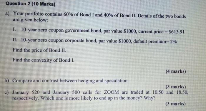 explan please Question 2 (10 Marks) a) Your portfolio contains 60% of