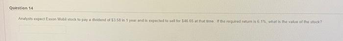  Question 14 Analysts expect Exxon Mobi stock to pay a dividend