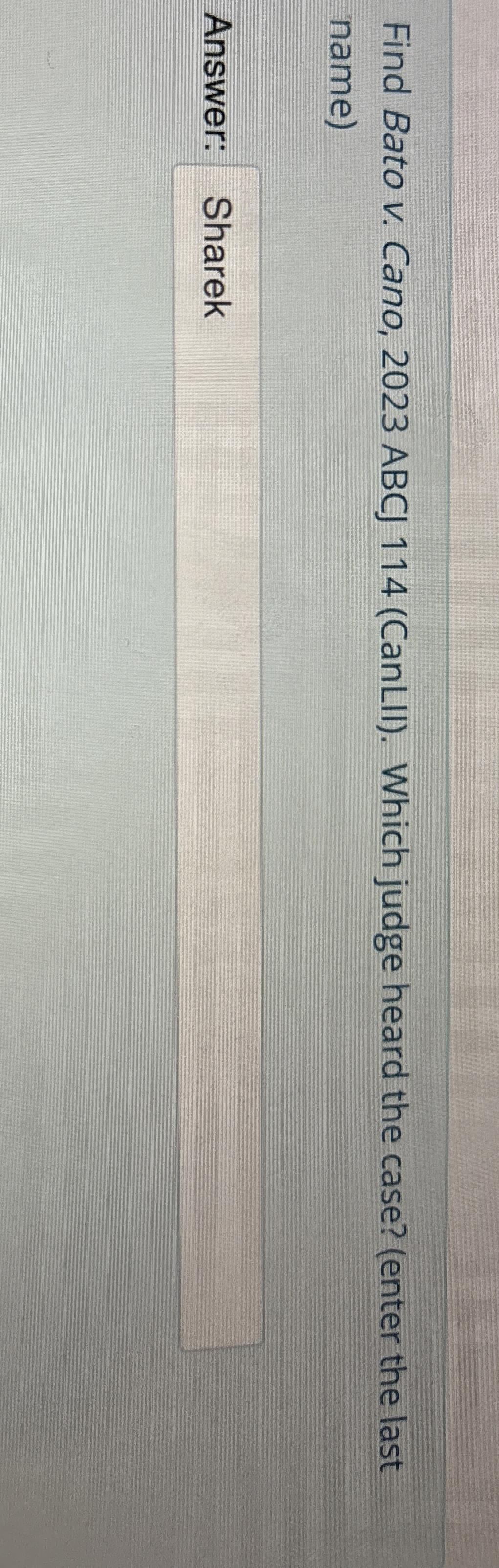  Find Bato v. Cano, 2023 ABCJ 114(CanLII). Which judge heard the