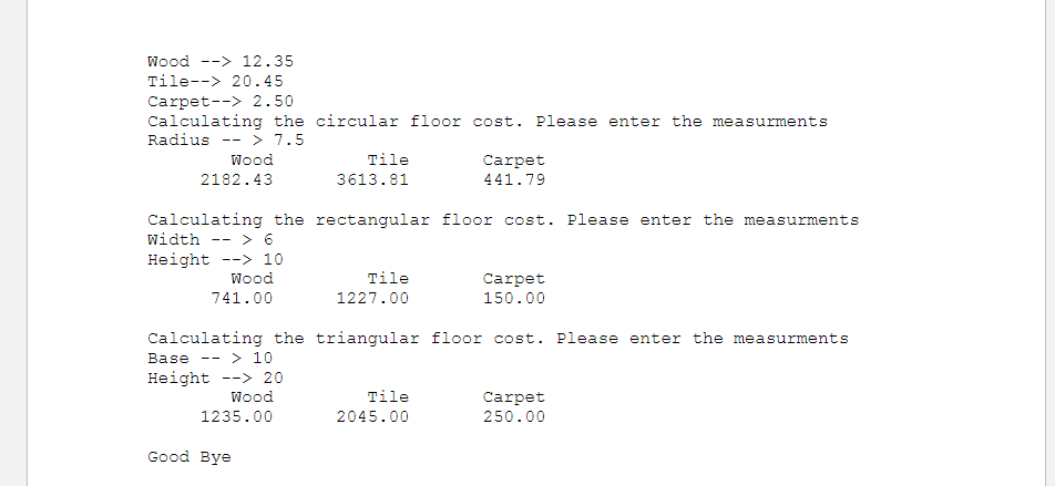 the cost of flooring. Your program assumes that the user has three