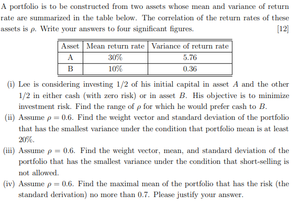  A portfolio is to be constructed from two assets whose mean