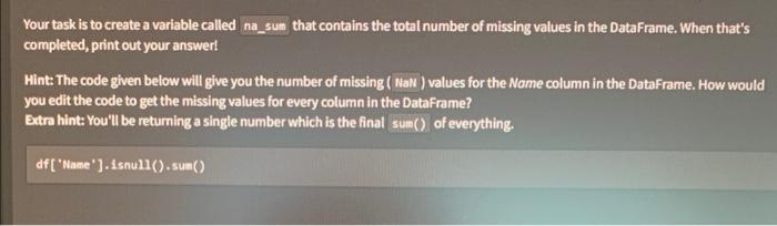  Your task is to create a variable called na_sum that contains