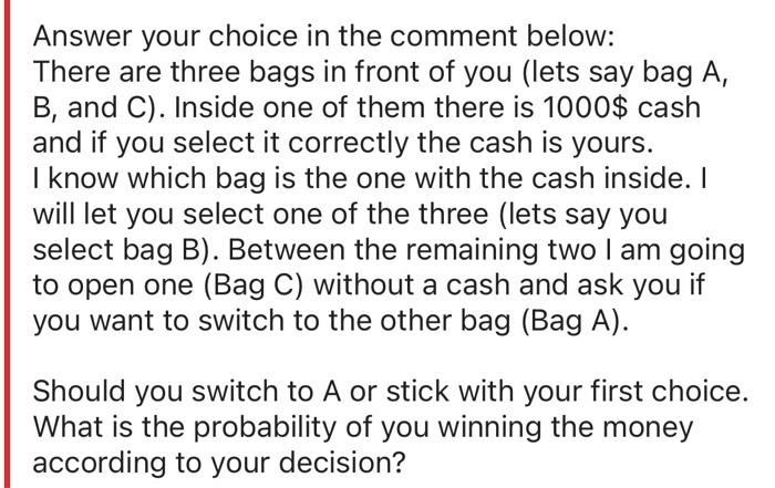  Answer your choice in the comment below: There are three bags