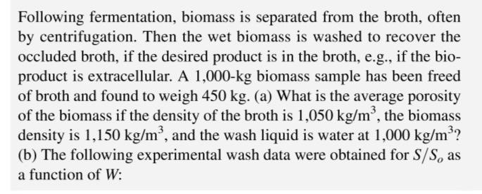  Create a flowchart for this problem. Following fermentation, biomass is separated