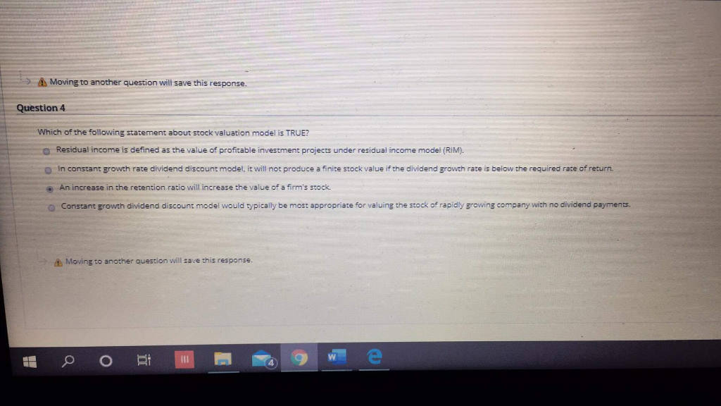  > Moving to another question will save this response. Question 4