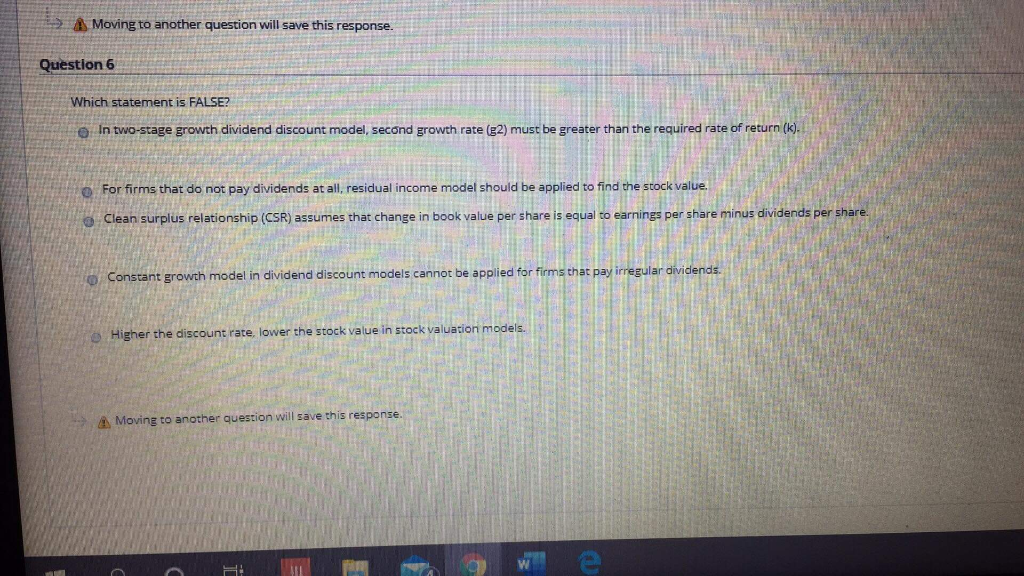 Which of the following statement about stock valuation model is TRUE? Residual