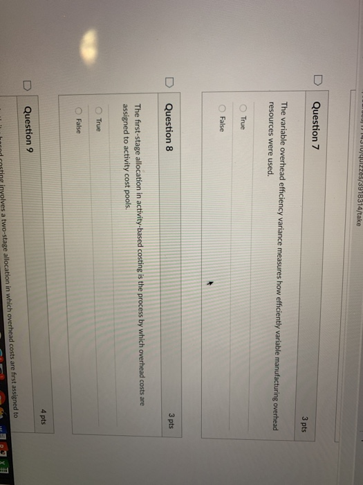  D | Question 7 3 pts The variable overhead efficiency variance