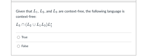  Given that L1,L2, and L3 are context-free, the following language is