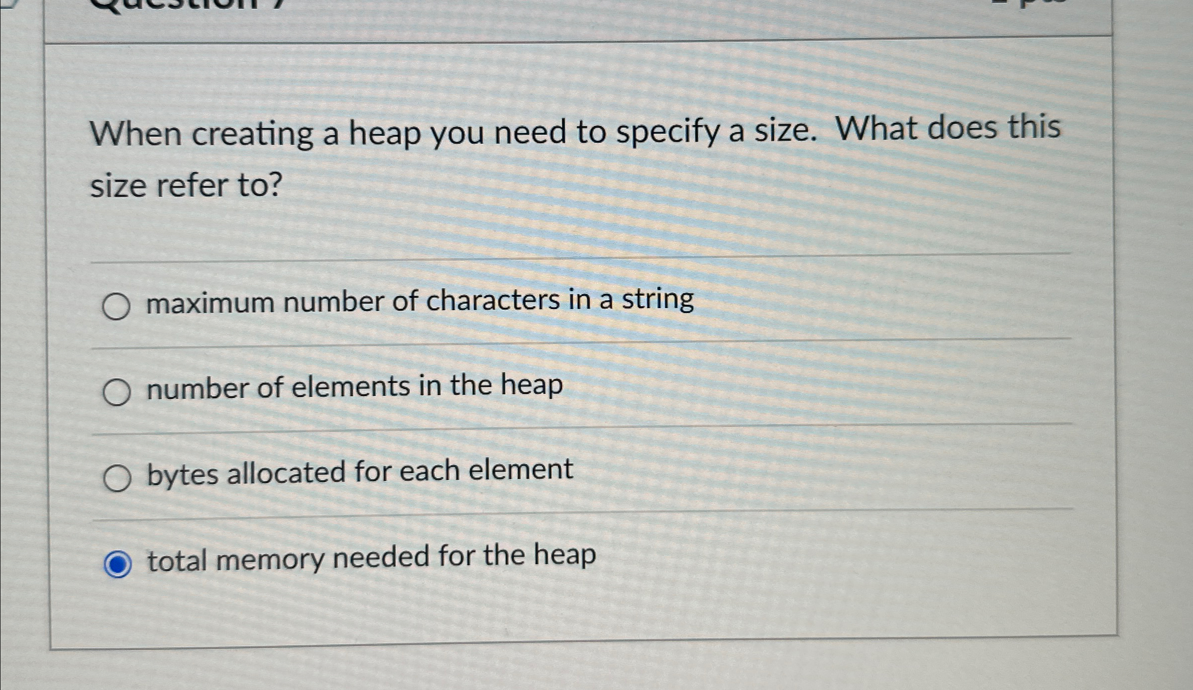  When creating a heap you need to specify a size. What