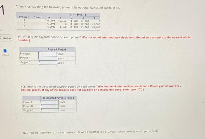 Answer quick for upvote A firm is considering the following projects: its