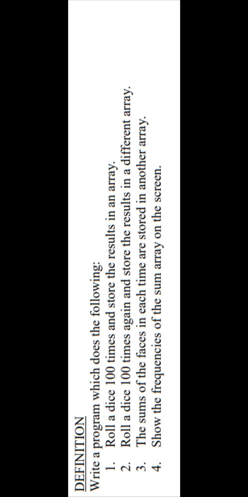 DEFINITION Write a program which does the following: 1. Roll a