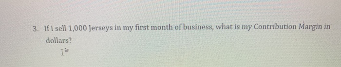  Im selling jerseys for 99 dollars my variable is 34 dollars