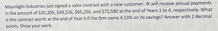 please show your work so I understand how it's solved. Thanks! Moonlight