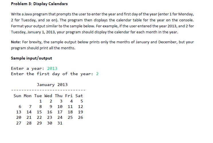  Problem 3: Display Calendars Write a Java program that prompts the