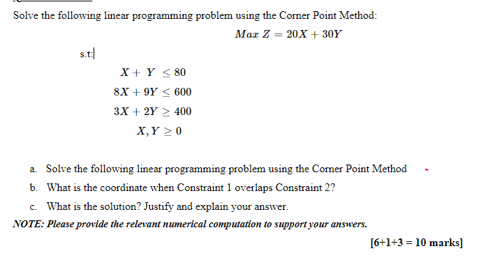  Solve the following linear programming problem using the Corner Point Method: