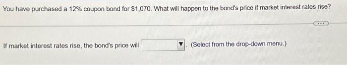  answer these two questions separately You have purchased a 12% coupon
