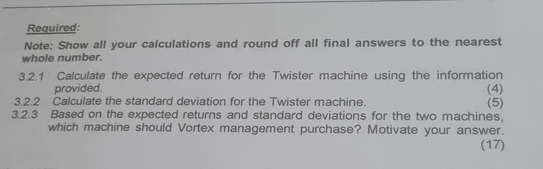  Required: Note: Show all your calculations and round off all final