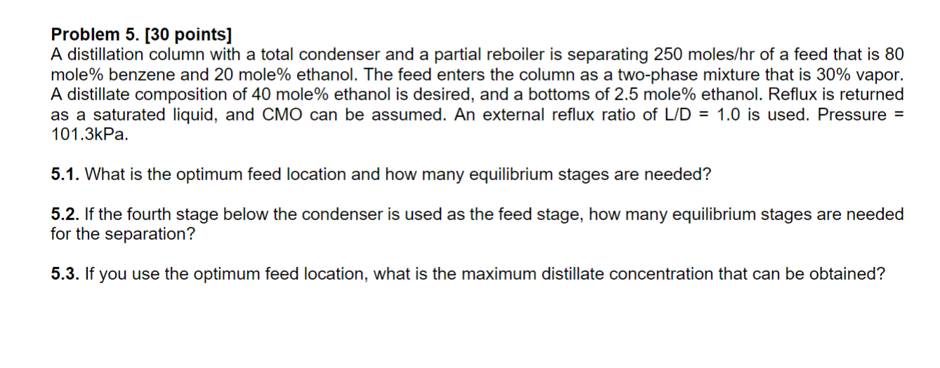  Problem 5.[30 points] A distillation column with a total condenser and