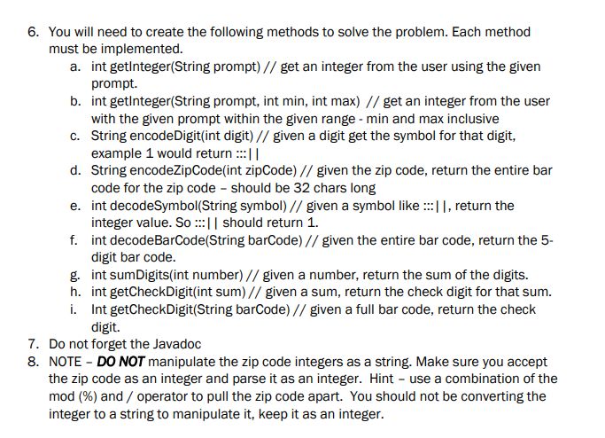 zip code. The zip code can be encoded into a bar code