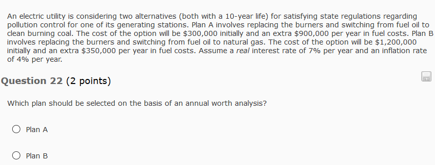 An electric utility is considering two alternatives (both with a 10-year