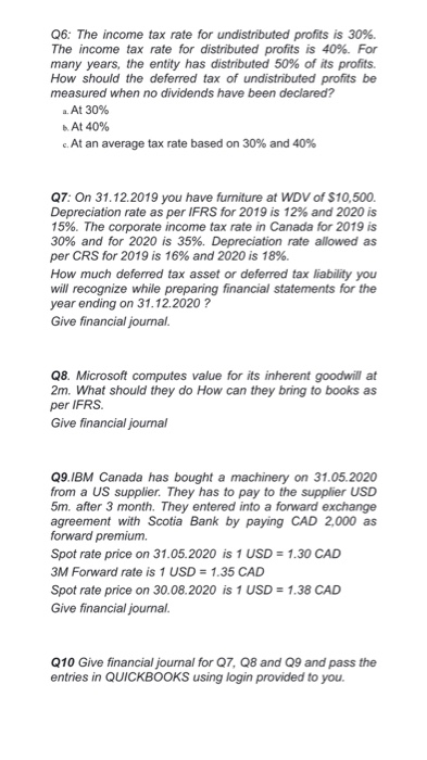 taxes, will you recognize deferred tax assets or liabilities? a. Asset 6.