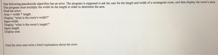  The folowing pseudocode algoritham has am erroc. The program is supposed