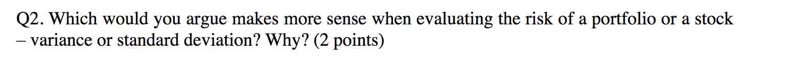  Q2. Which would you argue makes more sense when evaluating the