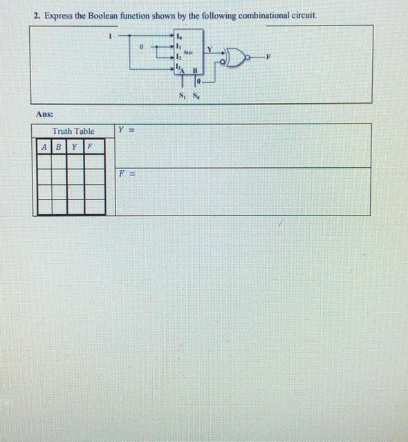 function with 8-to-I multiplexer. F(A,B,C,D) = F(A,B,C,D) = ||(2,6,11) Ans: Truth table