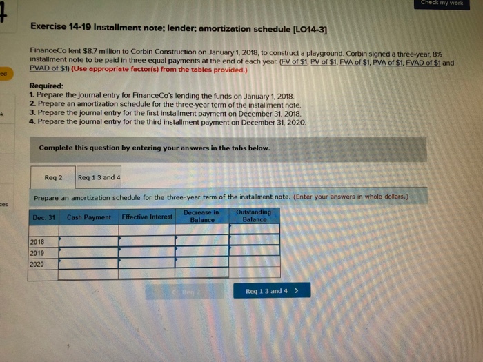  Check my work Exercise 14-19 Installment note; lender; amortization schedule LO14-3]