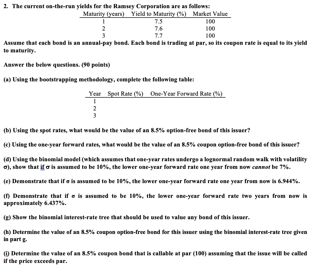  The current on-the-run yields for the Ramsey Corporation are as follows: