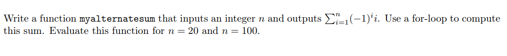  Write a function myalternatesum that inputs an integer n and outputs