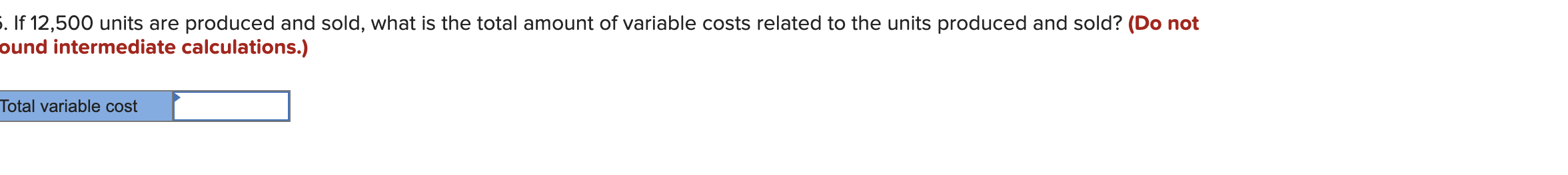 product costs incurred to make 10,000 units? (Do not round ntermediate calculations.)