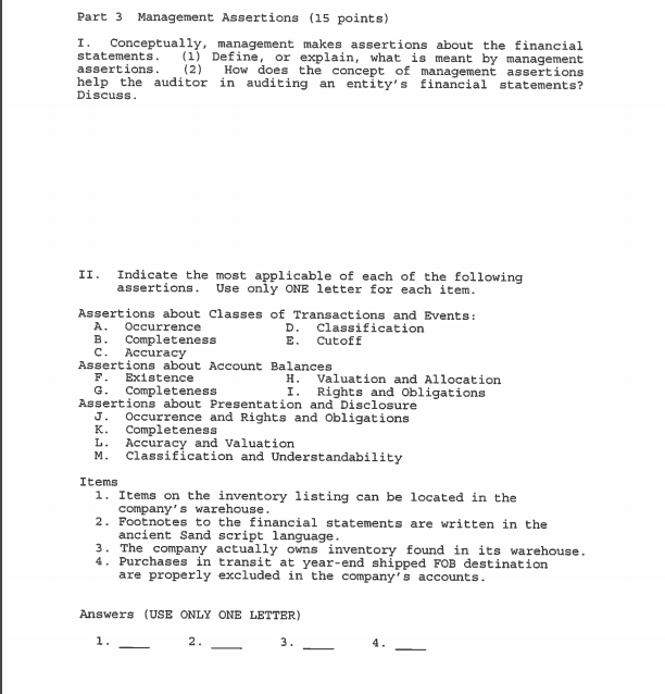  Management Assertion Conceptually, management makes assertions about the financial statements. (1)