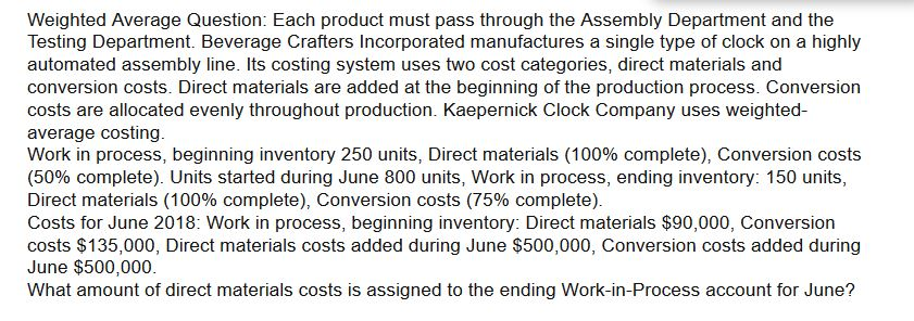 Weighted Average Question: Each product must pass through the Assembly Department
