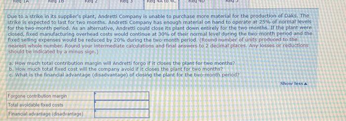 question is independent Required: 1-a. Assume that Andretti Company has sufficient capacity