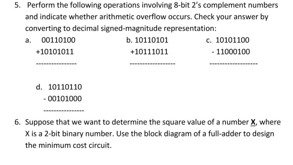Digital logic Perform the following operations involving 8-bit 2's complement numbers and