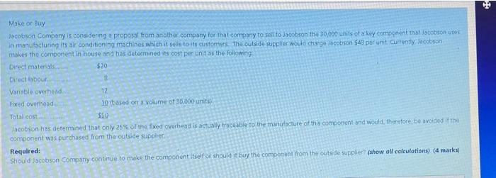  + Make or Buy Jacobson Company is considering a proposal from